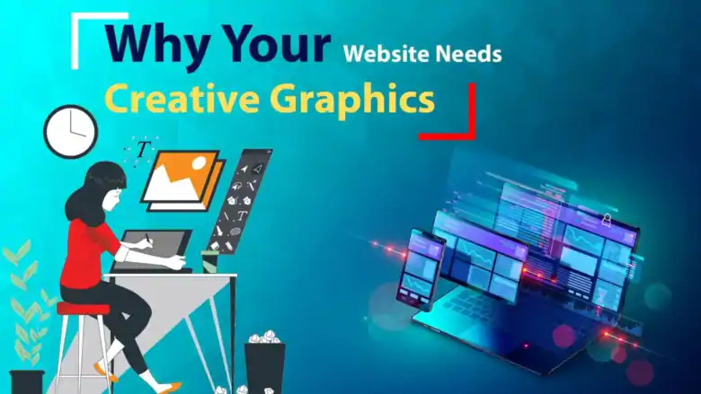Why Your Website Needs Creative Graphics