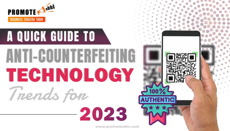 A Quick Guide to Anti-Counterfeiting Technology Trends