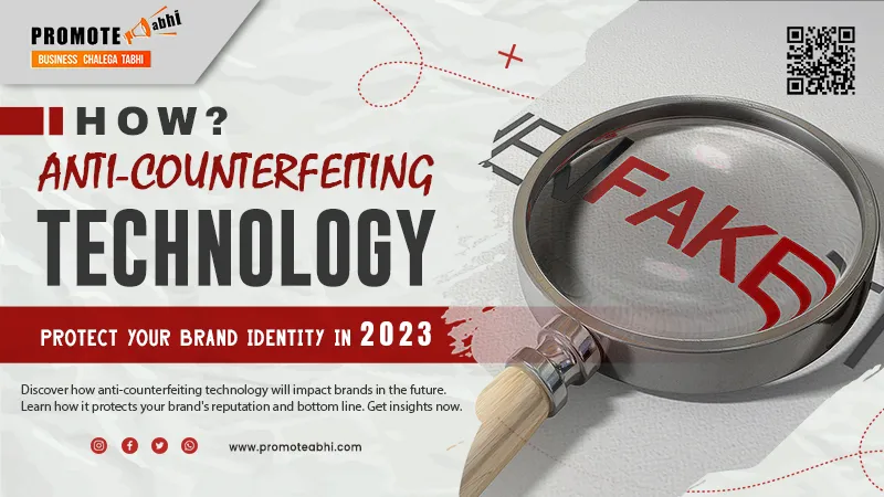 How Anti-counterfeiting Technology Protects Your Brand?